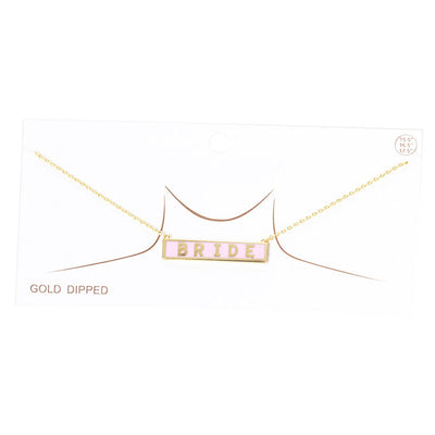 Pink Bride Gold Dipped Enamel Rectangle Message Pendant Necklace, these bridal dipped necklace can light up any outfit, This piece is versatile and goes with practically anything! Make your wife feel special by giving this pendant necklace as a gift and expressing your love for your wife on this special ocaassion. This  Pendant Necklace is perfect gift for all the special women in your life, be it mother, wife, sister or daughter.